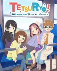 Tetsuryo! Gặp Gỡ Tetsudo Musume