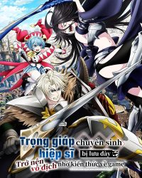 Trọng Giáp Hiệp Sĩ Chuyển Sinh Bị Lưu Đày Trở Nên Vô Địch Nhờ Kiến Thức Về Game